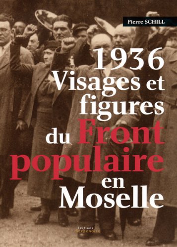 1936, visages et figures du Front populaire en Moselle