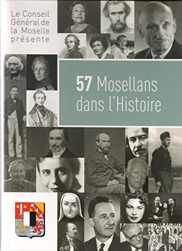 57 mosellans dans l'histoire