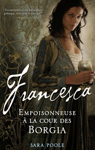 Francesca, empoisonneuse à la cour des Borgia