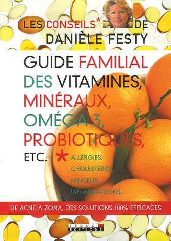 Guide familial des vitamines, minéraux, oméga 3, probiotiques...