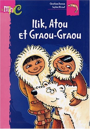 Ilik , Atou et Graou - Graou