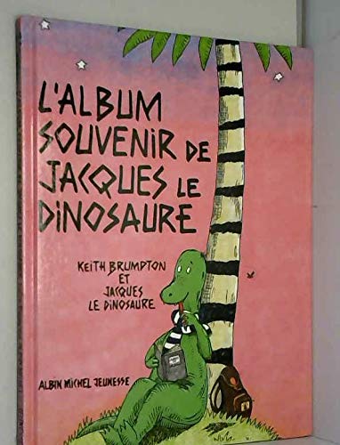 L'Album souvenir de Jacques le Dinosaure