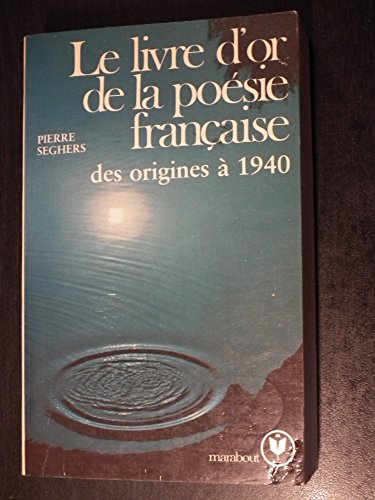 Le Livre d'or de la poésie Française des origines à 1940
