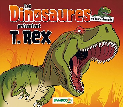 Les Dinosaures présentent T. REX
