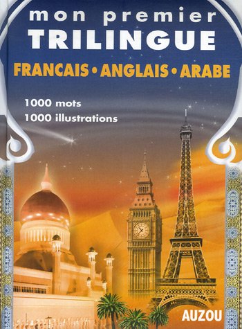 Mon premier Trilingue :  Français-Anglais-Arabe