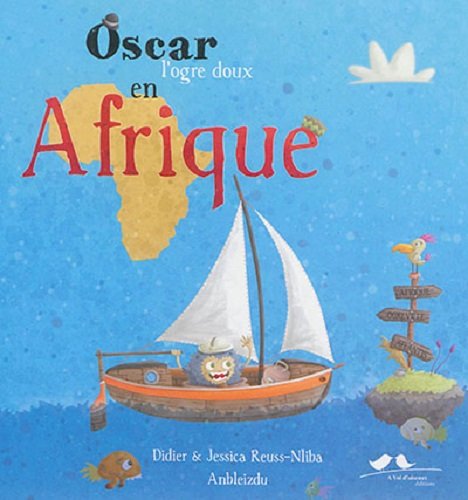 Oscar l'ogre doux en Afrique