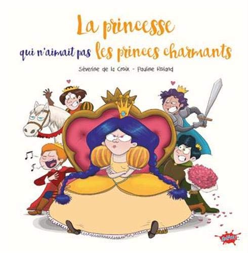 Princesse qui n'aimait pas les princes charmants (La)