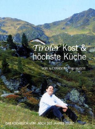 Tiroler Kost und höchste Küche