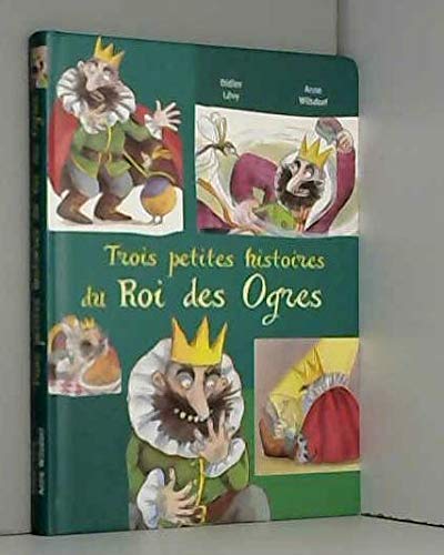Trois petites histoires du Roi des Ogres