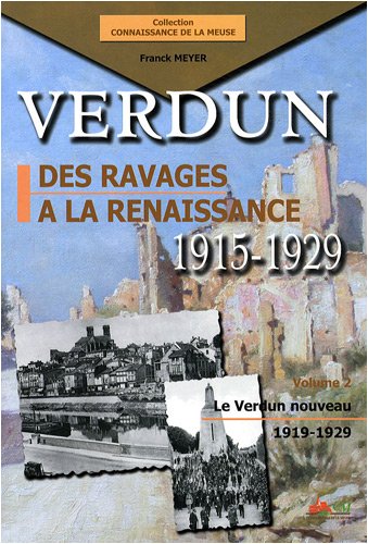 Verdun - Des ravages à la renaissance, 1915-1929